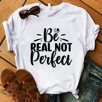 Модни Тениски с принтом Be Real Not Perfect За Мъже И Жени, Летни ежедневни Ризи с къс ръкав и кръгло деколте, Потник Be Real Not Perfect